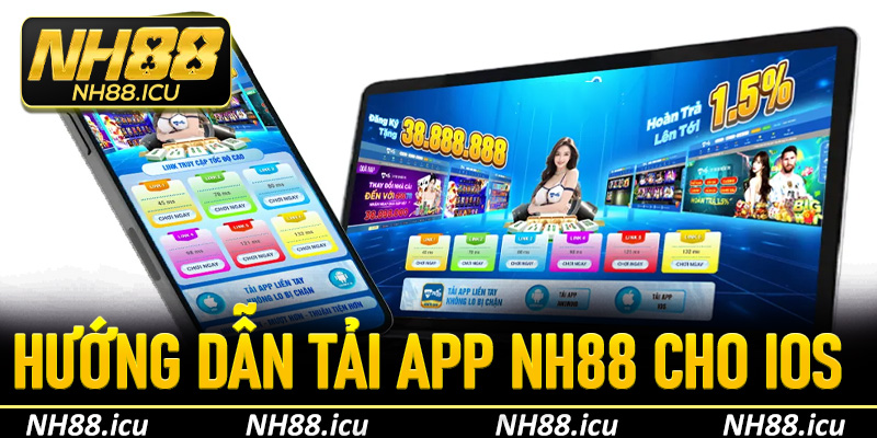 Hướng dẫn tải app NH88 cho iOS 