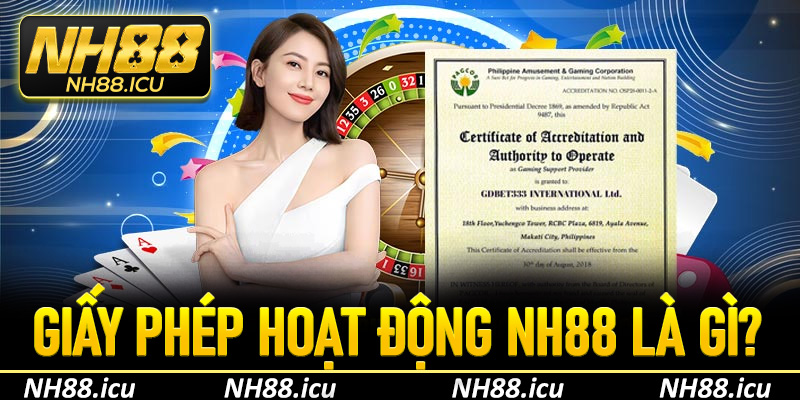 Giấy phép hoạt động NH88 là gì? Vì sao cần quan tâm?