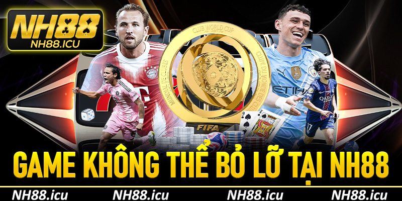 Top những sảnh game không thể bỏ qua khi giới thiệu NH88